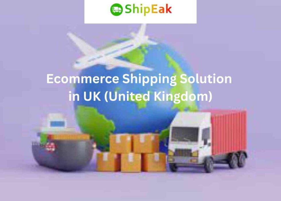 Ecommerce Shipping Solution in UK (United Kingdom)