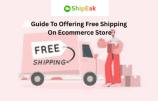 Guide To Offering Free Shipping On Ecommerce Store
