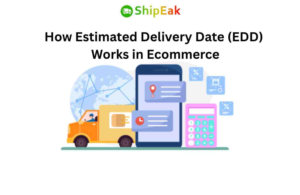 How Estimated Delivery Date (EDD) Works in Ecommerce