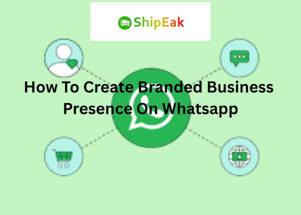 How To Create Branded Business Presence On Whatsapp
