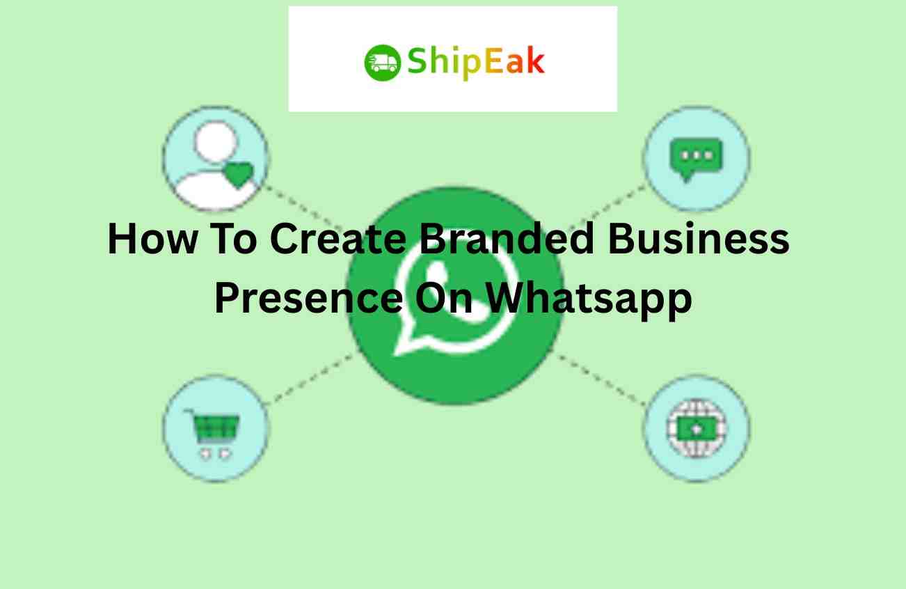 How To Create Branded Business Presence On Whatsapp