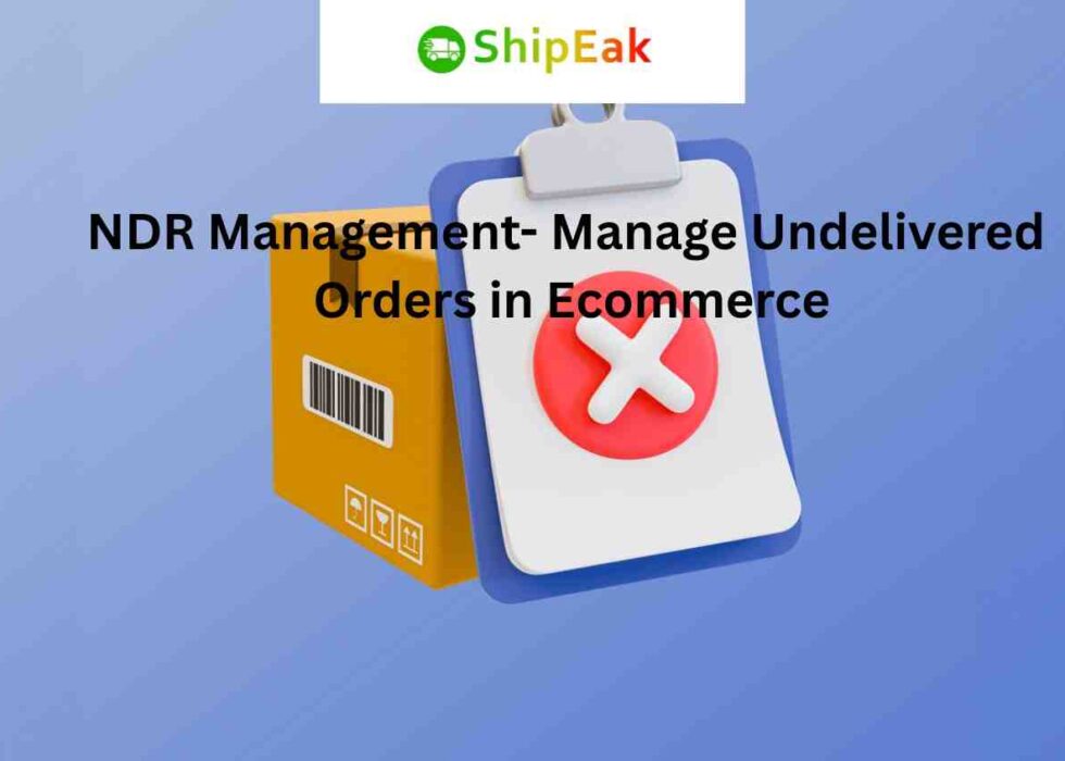 NDR Management- Manage Undelivered Orders in Ecommerce
