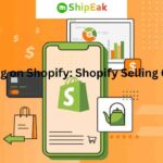 Selling on Shopify: Shopify Selling Guide