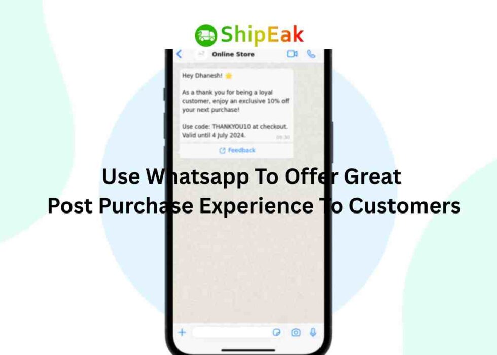 Use Whatsapp To Offer Great Post Purchase Experience To Customers