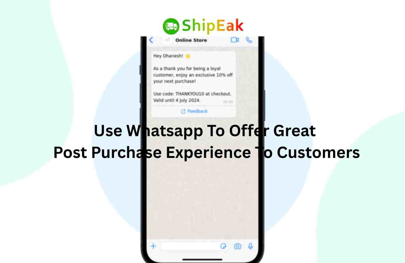 Use Whatsapp To Offer Great Post Purchase Experience To Customers