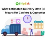What Estimated Delivery Date (EDD) Means for Carriers & Customers