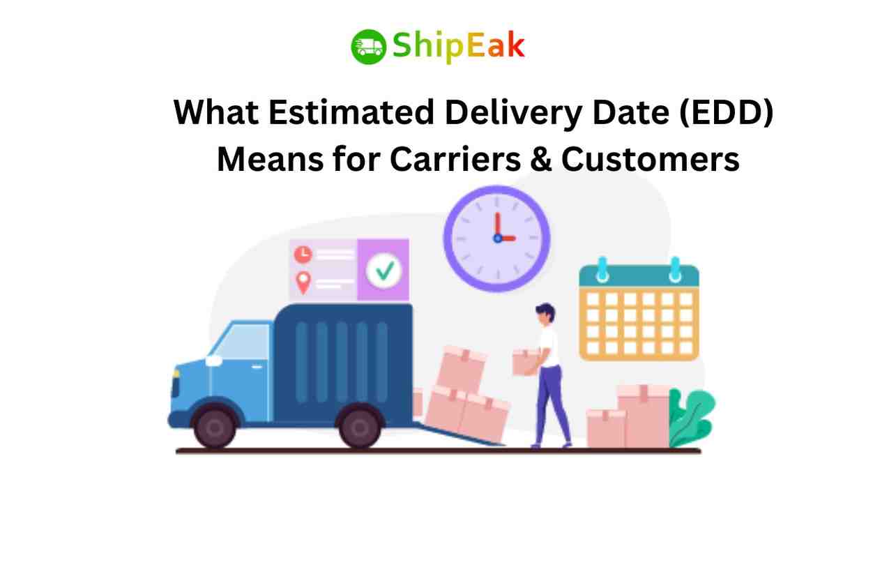 What Estimated Delivery Date (EDD) Means for Carriers & Customers